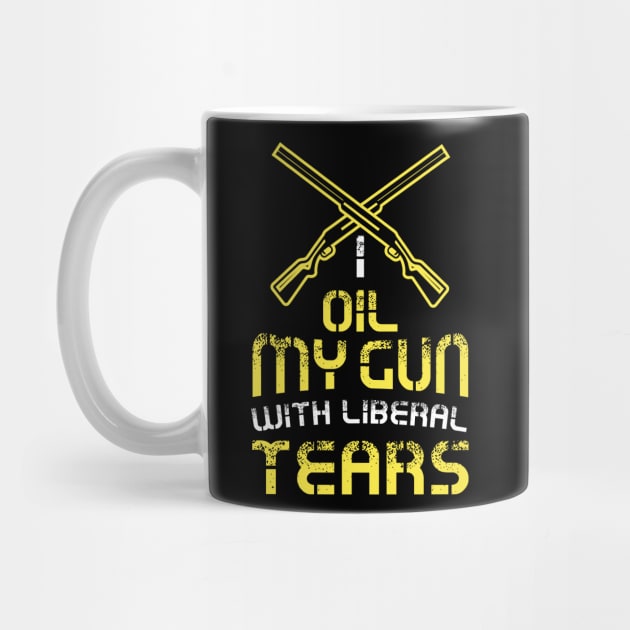 I Oil My Guns With Liberal Tears Shirt 2nd Amendment Tshirt and Gift by Shirtbubble